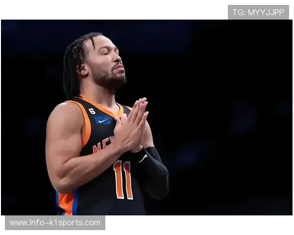 当东部后卫集体失准时尼克斯布伦森为何总能在关键回合一剑封喉